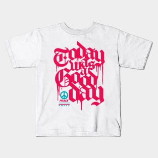 today was a good day Kids T-Shirt